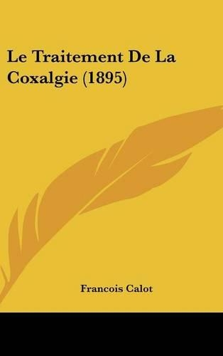 Le Traitement de La Coxalgie (1895)