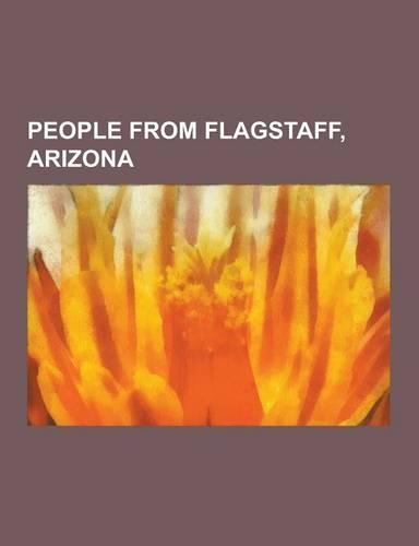 People from Flagstaff, Arizona: Clyde Tombaugh, Percival Lowell, Andy Devine, Henry F. Ashurst, Diana Gabaldon, Ted Danson, Eugene Merle Shoemaker, an(English)