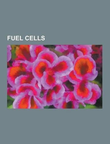 Fuel Cells: Fuel Cell, Glossary of Fuel Cell Terms, Solid Oxide Fuel Cell, Bloom Energy Server, Microbial Fuel Cell, Proton Exchan