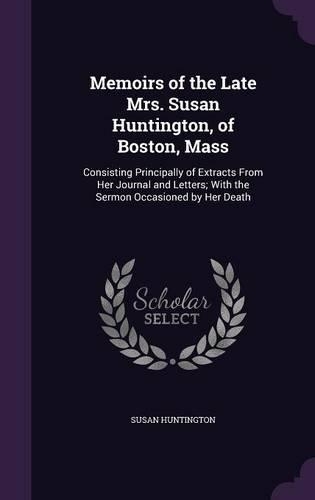 Memoirs of the Late Mrs. Susan Huntington, of Boston, Mass: (English)