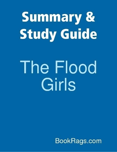 Summary & Study Guide: The Flood Girls