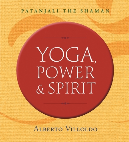 Yoga, Power, and Spirit