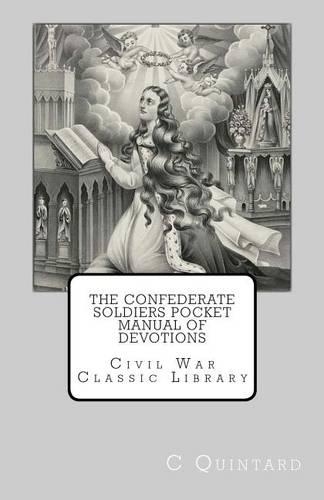 The Confederate Soldiers Pocket Manual of Devotions: Civil War Classic Library(English)