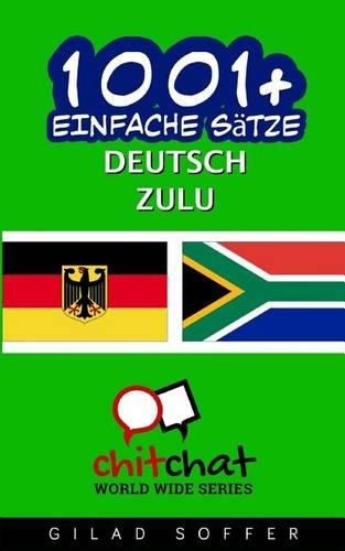 1001+ Einfache Satze Deutsch - Zulu: (German)