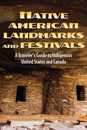 Native American Landmarks And Festivals: A Traveler's Guide to United States and Canadian Tribes(Multicultural History & Heroes Collection)