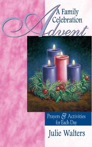 Advent: A Family Celebration: Prayers & Activities for Each Day