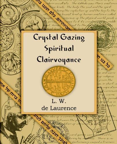 Crystal Gazing Spiritual Clairvoyance (1913)