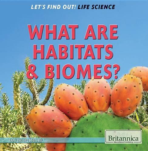 What Are Habitats & Biomes?: (3 Let's Find Out! Life Science)
