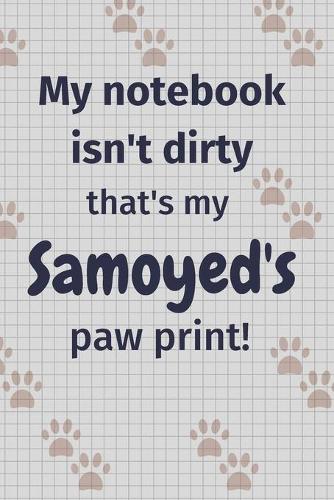 My notebook isn't dirty that's my Samoyed's paw print!