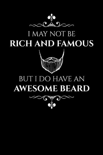 Rich Famous Awesome Beard