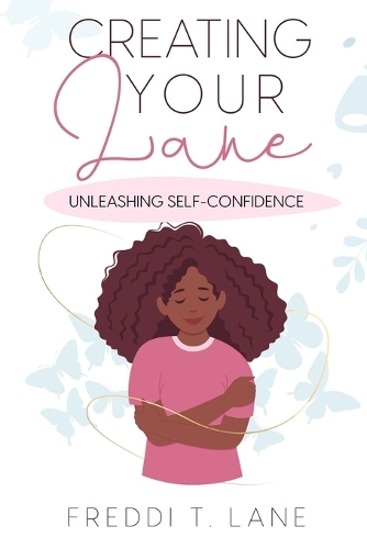 Creating Your Lane: Unleashing Self-Confidence(Creating Your Lane)