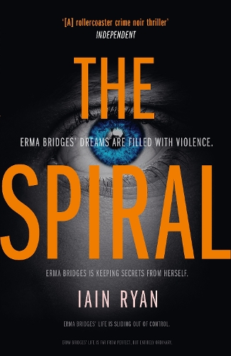 The Spiral: The gripping and utterly unpredictable thriller