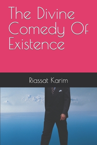 The Divine Comedy Of Existence