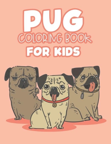 Pug Coloring Book For Kids