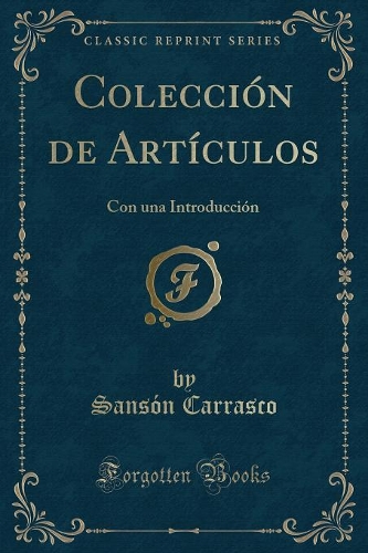 Colección de Artículos: Con Una Introducción (Classic Reprint)
