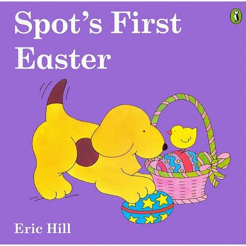 Spot's First Easter: (Spot (Prebound))