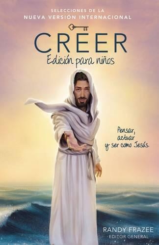 Creer - Edición Para Niños: Pensar, Actuar Y Ser Como Jesús