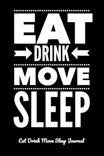 Eat Drink Move Sleep
