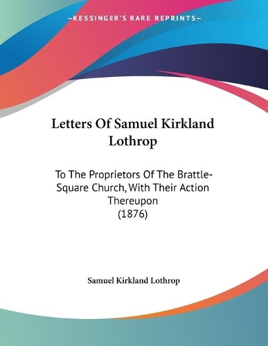 Letters Of Samuel Kirkland Lothrop
