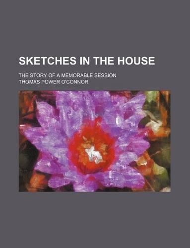 Sketches in the House; The Story of a Memorable Session: (English)