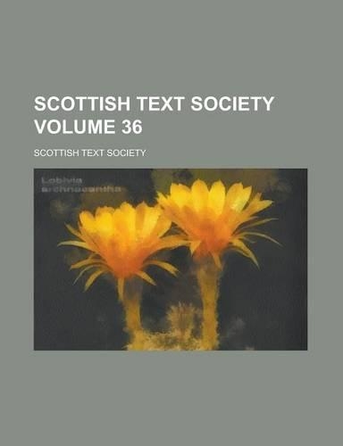 Scottish Text Society Volume 36