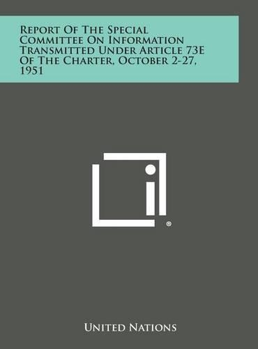 Report of the Special Committee on Information Transmitted Under Article 73e of the Charter, October 2-27, 1951