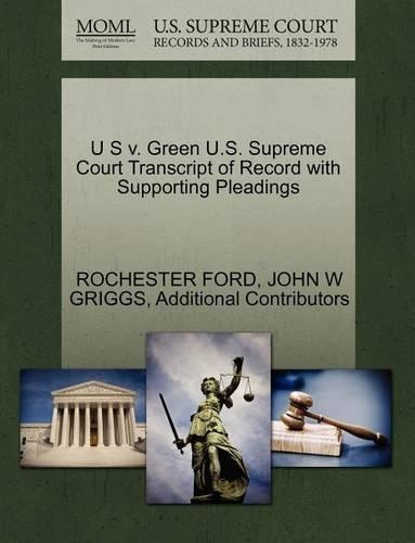 U S V. Green U.S. Supreme Court Transcript of Record with Supporting Pleadings