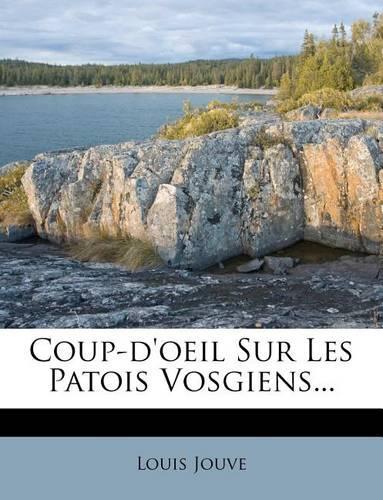 Coup-d'oeil Sur Les Patois Vosgiens...