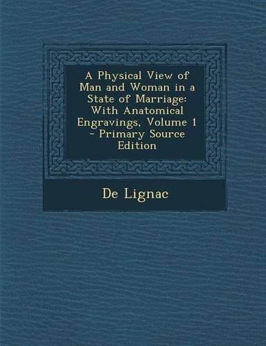 A Physical View of Man and Woman in a State of Marriage