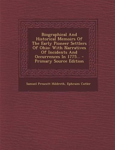 Biographical and Historical Memoirs of the Early Pioneer Settlers of Ohio