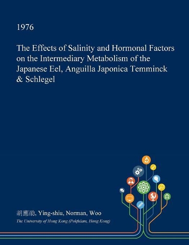 The Effects of Salinity and Hormonal Factors on the Intermediary Metabolism of the Japanese Eel, Anguilla Japonica Temminck & Schlegel
