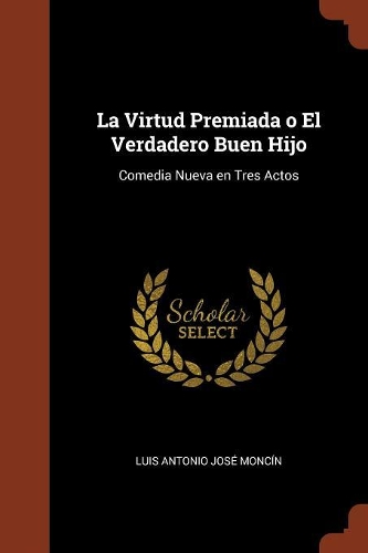 La Virtud Premiada o El Verdadero Buen Hijo