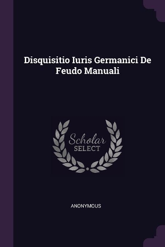 Disquisitio Iuris Germanici de Feudo Manuali