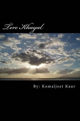 Tere Khayal: A Collection of Your Thoughts . . .(English)