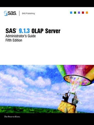 SAS(R) 9.1.3 OLAP Server: Administrator's Guide, Fifth Edition