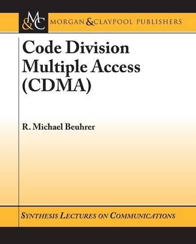 Code Division Multiple Access (Cdma): (Synthesis Lectures on Communications)