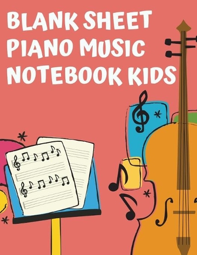 Blank Sheet Piano Music Notebook Kids