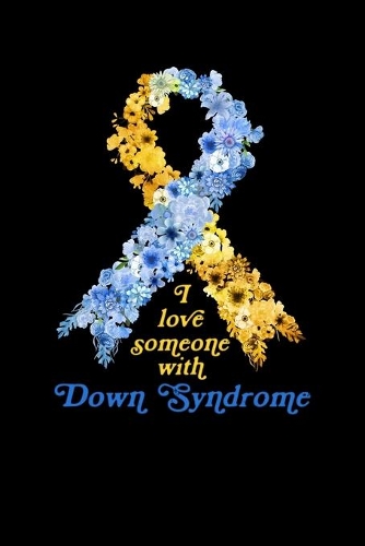 I Love Someone With Down Syndrome