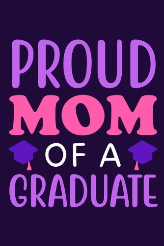 Proud Mom Of A Graduate