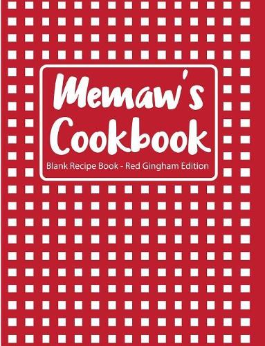 Memaw's Cookbook Blank Recipe Book Red Gingham Edition