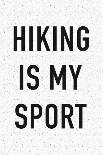 Hiking Is My Sport