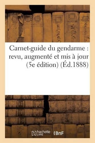 Carnet-Guide Du Gendarme: Revu, Augmenté Et MIS À Jour (5e Édition): (Sciences Sociales)