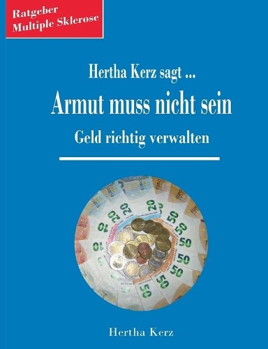 Hertha Kerz sagt Armut muss nicht sein: Geld richtig verwalten