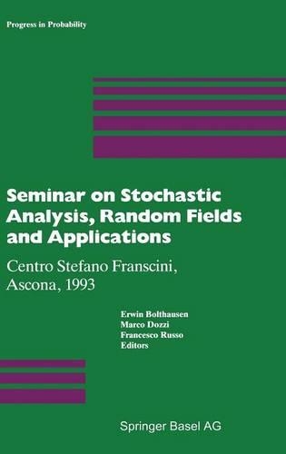 Seminar on Stochastic Analysis, Random Fields and Applications: Centro Stefano Franscini, Ascona, 1993(36 Progress in Probability)