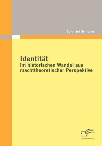 Identität im historischen Wandel aus machttheoretischer Perspektive