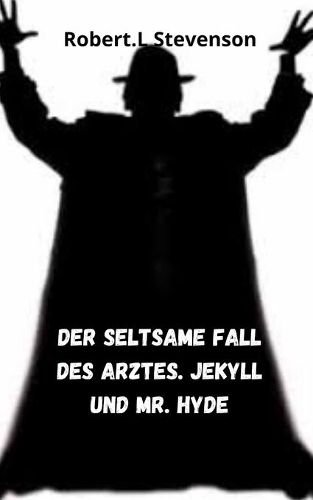 Der seltsame Fall des Arztes. Jekyll und mr. Hyde