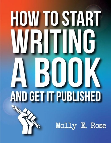 How To Start Writing A Book And Get It Published