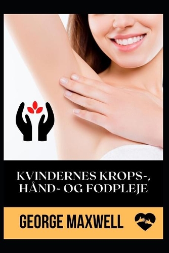 Kvindernes Krops-, Hånd- Og Fodpleje