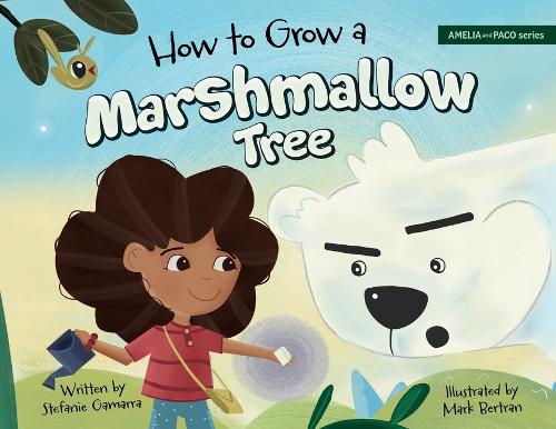 How to Grow a Marshmallow Tree: (Amelia and Paco)