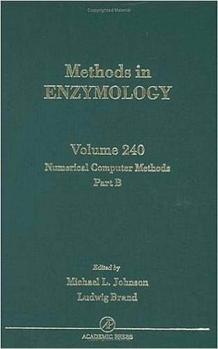 Numerical Computer Methods, Part B: Volume 240(Volume 240 Methods in Enzymology)